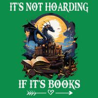 ItS Not Hoarding If ItS Books Funny Nerd Dragon Lover T-Shirt