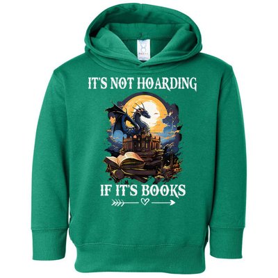ItS Not Hoarding If ItS Books Funny Nerd Dragon Lover Toddler Hoodie
