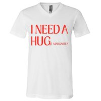 I Need Huge Margarita V-Neck T-Shirt