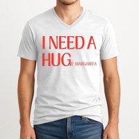 I Need Huge Margarita V-Neck T-Shirt
