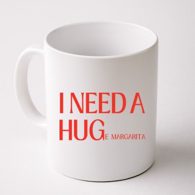 I Need Huge Margarita Mug