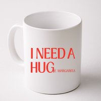 I Need Huge Margarita Mug