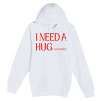 I Need Huge Margarita Premium Pullover Hoodie