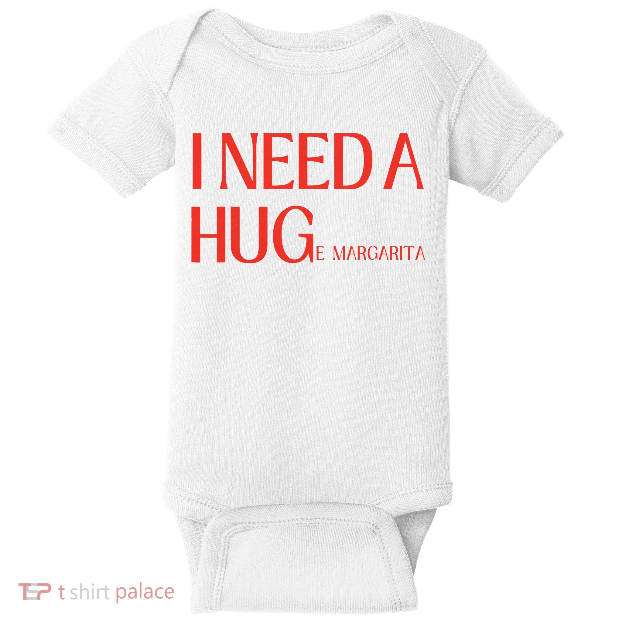 I Need Huge Margarita Baby Bodysuit