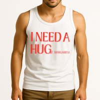 I Need Huge Margarita Tank Top