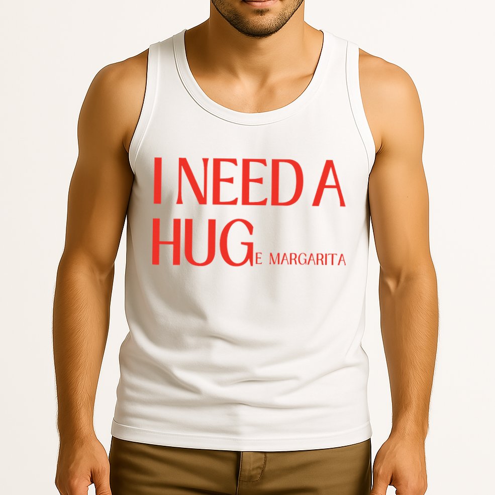 I Need Huge Margarita Tank Top