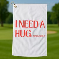 I Need Huge Margarita Golf Towel