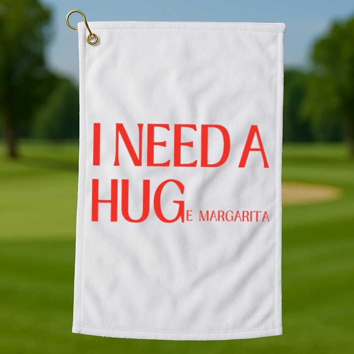 I Need Huge Margarita Golf Towel