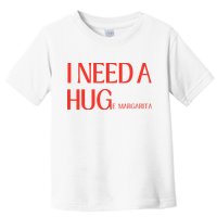 I Need Huge Margarita Toddler T-Shirt