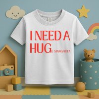 I Need Huge Margarita Toddler T-Shirt