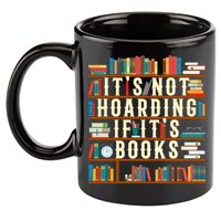 It's Not Hoarding If It's Books Book Lover Gift For Readers Cool Gift 11oz C Handle Ceramic Mug