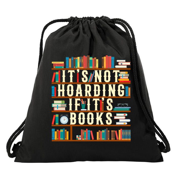 It's Not Hoarding If It's Books Book Lover Gift For Readers Cool Gift Drawstring Bag