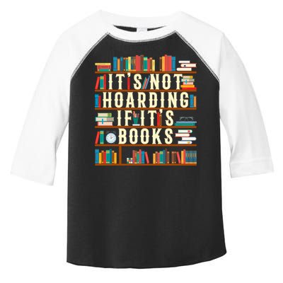 It's Not Hoarding If It's Books Book Lover Gift For Readers Cool Gift Toddler Fine Jersey T-Shirt