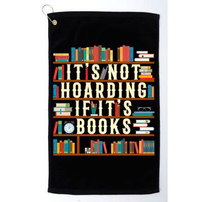 It's Not Hoarding If It's Books Book Lover Gift For Readers Cool Gift Golf Towel