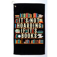 It's Not Hoarding If It's Books Book Lover Gift For Readers Cool Gift Golf Towel