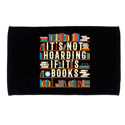 It's Not Hoarding If It's Books Book Lover Gift For Readers Cool Gift Microfiber Hand Towel