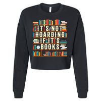 It's Not Hoarding If It's Books Book Lover Gift For Readers Cool Gift Cropped Pullover Crew