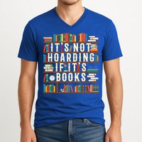 It's Not Hoarding If It's Books Book Lover Gift For Readers Cool Gift V-Neck T-Shirt