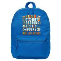 It's Not Hoarding If It's Books Book Lover Gift For Readers Cool Gift 16 in Basic Backpack