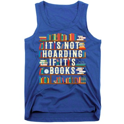 It's Not Hoarding If It's Books Book Lover Gift For Readers Cool Gift Tank Top