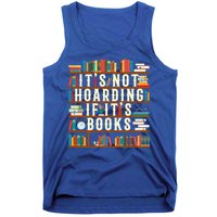 It's Not Hoarding If It's Books Book Lover Gift For Readers Cool Gift Tank Top
