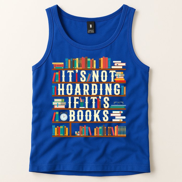 It's Not Hoarding If It's Books Book Lover Gift For Readers Cool Gift Tank Top