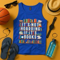 It's Not Hoarding If It's Books Book Lover Gift For Readers Cool Gift Tank Top