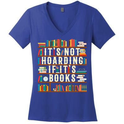 It's Not Hoarding If It's Books Book Lover Gift For Readers Cool Gift Women's V-Neck T-Shirt