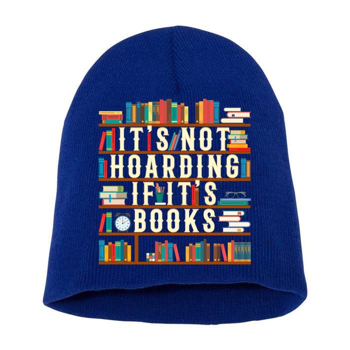 It's Not Hoarding If It's Books Book Lover Gift For Readers Cool Gift Short Acrylic Beanie