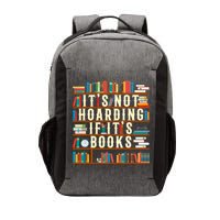 It's Not Hoarding If It's Books Book Lover Gift For Readers Cool Gift Vector Backpack