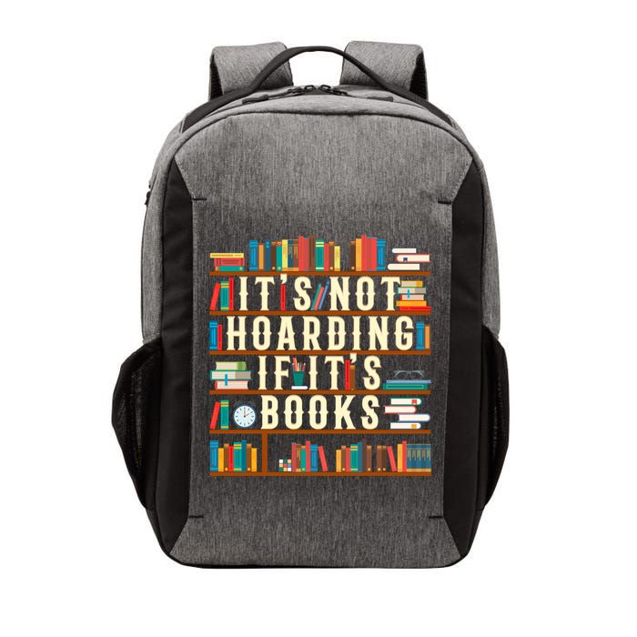It's Not Hoarding If It's Books Book Lover Gift For Readers Cool Gift Vector Backpack