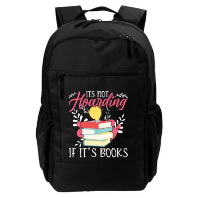 Its Not Hoarding If Its Books Hoarder Bookish Book Lovers Daily Commute Backpack