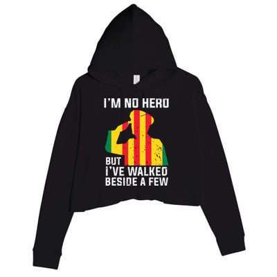 Im No Hero But I've Walked Beside A Few Veteran Day Army Crop Fleece Hoodie