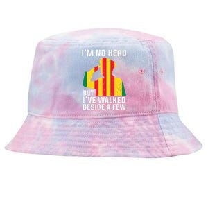 Im No Hero But I've Walked Beside A Few Veteran Day Army Tie-Dyed Bucket Hat