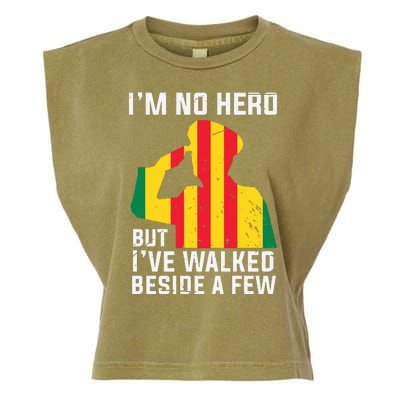 Im No Hero But I've Walked Beside A Few Veteran Day Army Garment-Dyed Women's Muscle Tee