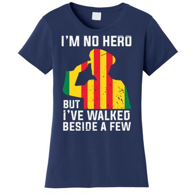 Im No Hero But I've Walked Beside A Few Veteran Day Army Women's T-Shirt