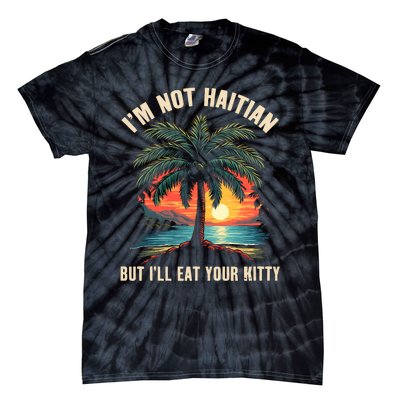 IM Not Haitian But ILl Eat Your Kitty Coconut Tree Tie-Dye T-Shirt