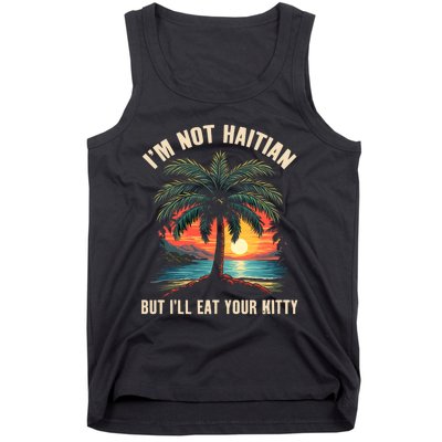 IM Not Haitian But ILl Eat Your Kitty Coconut Tree Tank Top