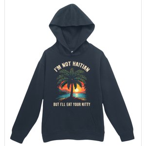 IM Not Haitian But ILl Eat Your Kitty Coconut Tree Urban Pullover Hoodie