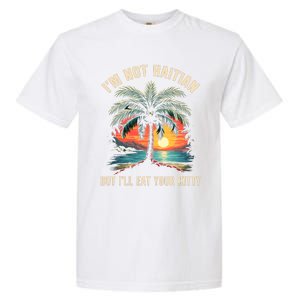 IM Not Haitian But ILl Eat Your Kitty Coconut Tree Garment-Dyed Heavyweight T-Shirt