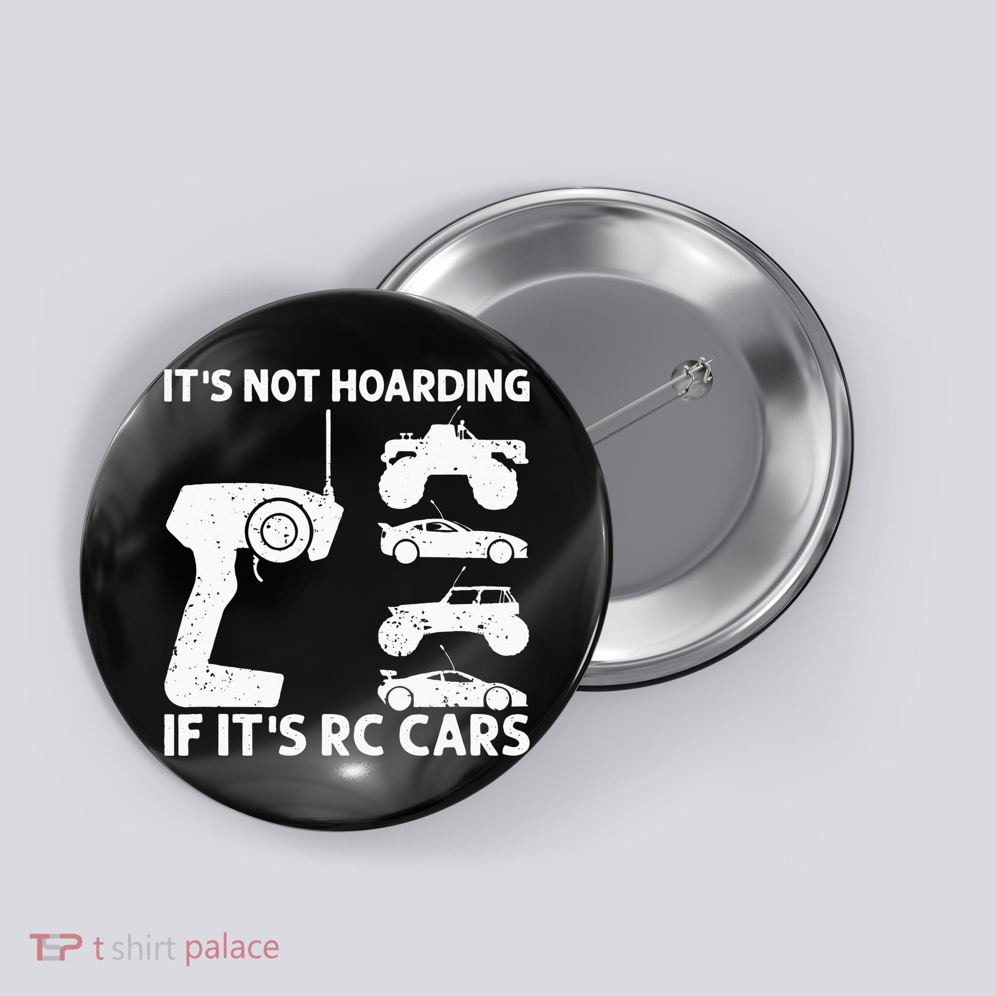 It's Not Hoarding If It's RC Cars RC Car Racing Button