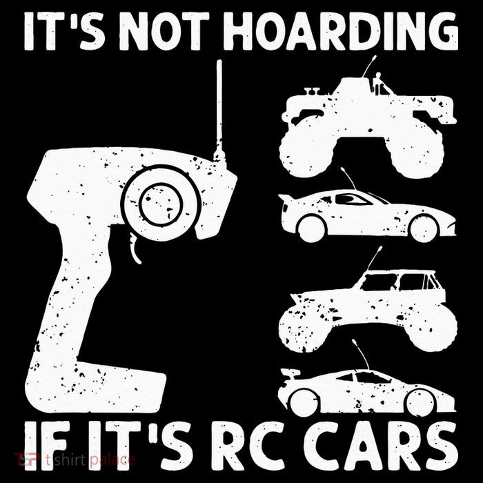 It's Not Hoarding If It's RC Cars RC Car Racing Button