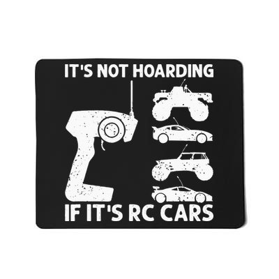 It's Not Hoarding If It's RC Cars RC Car Racing Mousepad