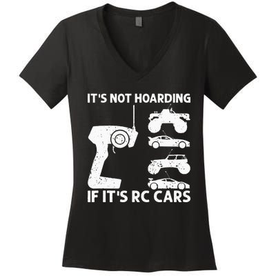 It's Not Hoarding If It's RC Cars RC Car Racing Women's V-Neck T-Shirt