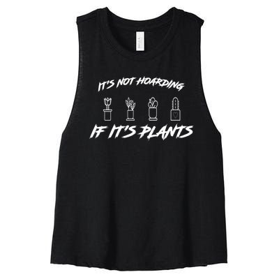 ItS Not Hoarding If ItS Plants Lover Gardener Gardening Women's Racerback Cropped Tank