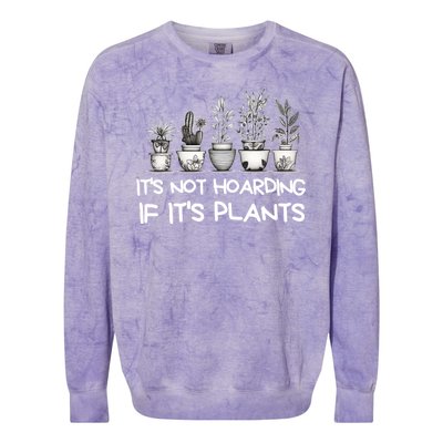 ItS Not Hoarding If ItS Plants Lover Gardener Gardening Colorblast Crewneck Sweatshirt