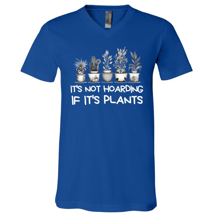 ItS Not Hoarding If ItS Plants Lover Gardener Gardening V-Neck T-Shirt