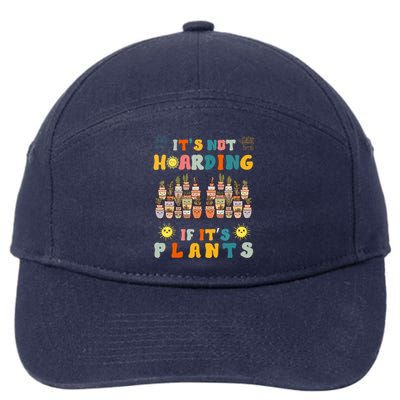 ItS Not Hoarding If ItS Plants Lover Gardener Gardening 7-Panel Snapback Hat