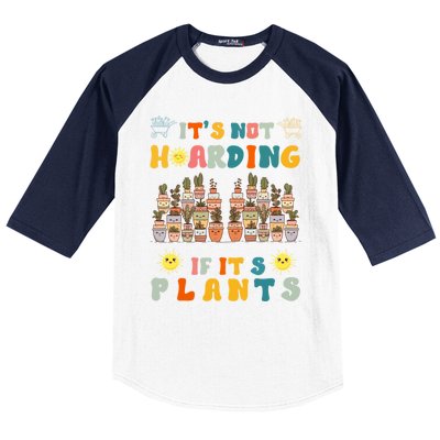 ItS Not Hoarding If ItS Plants Lover Gardener Gardening Baseball Sleeve Shirt