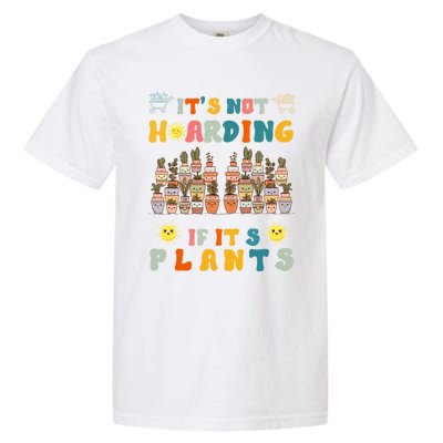 ItS Not Hoarding If ItS Plants Lover Gardener Gardening Garment-Dyed Heavyweight T-Shirt